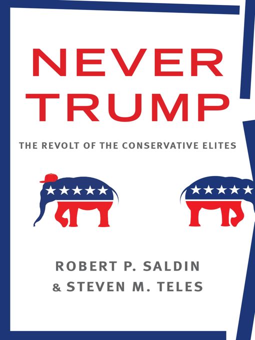Title details for Never Trump by Robert P. Saldin - Available